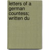 Letters Of A German Countess; Written Du by Ida Maria L.S.F.G. Hahn-Hahn