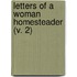 Letters Of A Woman Homesteader (V. 2)