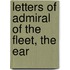 Letters Of Admiral Of The Fleet, The Ear