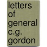 Letters Of General C.G. Gordon door Charles George Gordon