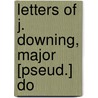 Letters Of J. Downing, Major [Pseud.] Do by Charles Augustus Davis