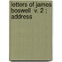 Letters Of James Boswell  V. 2 ; Address