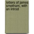 Letters Of James Smetham, With An Introd
