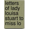 Letters Of Lady Louisa Stuart To Miss Lo door Lady Louisa Stuart