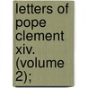Letters Of Pope Clement Xiv. (Volume 2); door Louis-Antoine Caraccioli