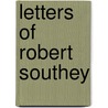 Letters Of Robert Southey door Robert Southey