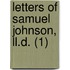 Letters Of Samuel Johnson, Ll.D. (1)