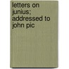 Letters On Junius; Addressed To John Pic door Isaac Newhall