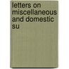Letters On Miscellaneous And Domestic Su door Benjamin Oakley