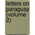 Letters On Paraguay (Volume 2)