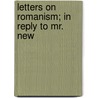 Letters On Romanism; In Reply To Mr. New door William Archer Butler