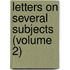 Letters On Several Subjects (Volume 2)