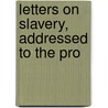 Letters On Slavery, Addressed To The Pro door E.C. Rogers