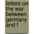 Letters On The War Between Germany And F