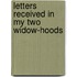 Letters Received In My Two Widow-Hoods