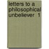 Letters To A Philosophical Unbeliever  1