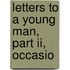 Letters To A Young Man, Part Ii, Occasio