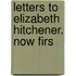 Letters To Elizabeth Hitchener. Now Firs