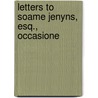 Letters To Soame Jenyns, Esq., Occasione door Richard Shepherd