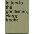 Letters To The Gentlemen, Clergy, Freeho