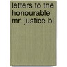 Letters To The Honourable Mr. Justice Bl door Philip Furneaux