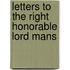 Letters To The Right Honorable Lord Mans