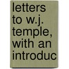 Letters To W.J. Temple, With An Introduc door Authors Various