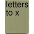 Letters To X