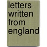 Letters Written From England by Arthur Crosby Ludington