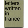 Letters Written In France door Watkin Tench