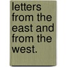 Letters from the East and from the West. by Frederick Hall