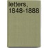 Letters, 1848-1888