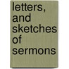 Letters, And Sketches Of Sermons door Sir John Murray