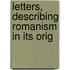 Letters, Describing Romanism In Its Orig
