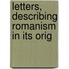 Letters, Describing Romanism In Its Orig by Marcus