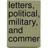 Letters, Political, Military, And Commer door Pseud Civis