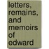 Letters, Remains, And Memoirs Of Edward