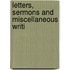 Letters, Sermons And Miscellaneous Writi