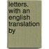 Letters. With An English Translation By