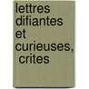 Lettres  Difiantes Et Curieuses,  Crites door Jesuits Letters from Missions