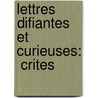 Lettres  Difiantes Et Curieuses:  Crites door Jesuits Jesuits