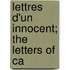 Lettres D'Un Innocent; The Letters Of Ca