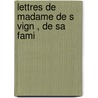 Lettres De Madame De S Vign , De Sa Fami door Marie Rabutin-De S. Vign