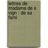 Lettres De Madame De S Vign : De Sa Fami by Paul Mesnard