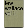 Lew Wallace Vol Ii door General Books