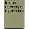 Leyton Auberry's Daughters door Mrs Henry H.B. Paull