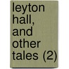 Leyton Hall, And Other Tales (2) by Mark Lemon