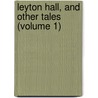 Leyton Hall, And Other Tales (Volume 1) by Mark Lemon