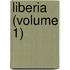 Liberia (Volume 1)