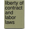 Liberty Of Contract And Labor Laws door Roger Foster